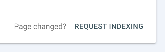 Google Search Console button to request that Google indexes your content.
