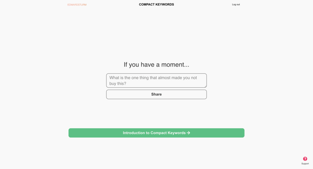 The biggest growth hack - asking customers, “What is the one thing that almost made you not buy?”