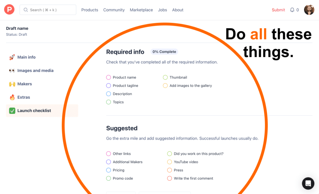 The Product Hunt checklist. Most of this information must be provided to have a successful Product Hunt launch.